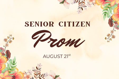 Uploaded Image: /uploads/images/2026 Senior Citizen Prom.png